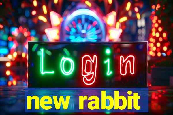 new rabbit